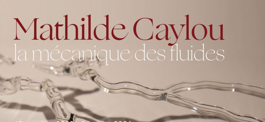 Mathilde Caylou - La mécanique des fluides Art contemporain