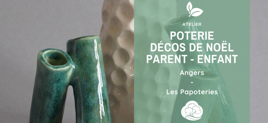 Poterie : Décos de Noël / Parent - Enfant  Atelier/Stage